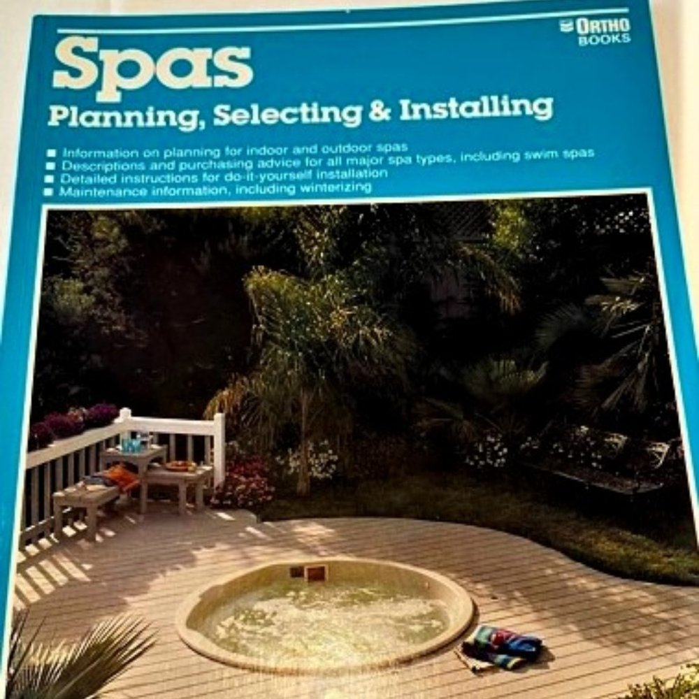 Spas – Planning, Selecting & Installing by Alan Ahlstrand 1991